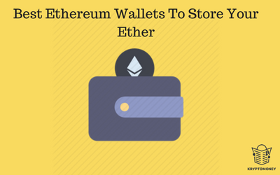 best ethereum wallets to store ether | best ether wallets | best ETH wallets | top wallets to store ethereum | top wallets for ETH | top wallets for ether | where to store ethereum cryptocurrency | where to store eth cryptocurrency | where to store ether cryptocurrency