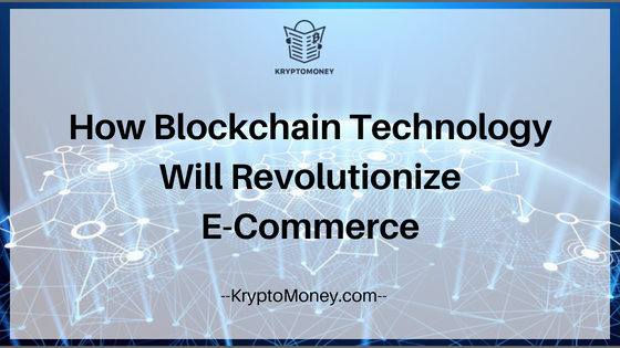 blockchain technology and e-commcerce | blockchain and e-commerce |blockchain technology and online shopping | blockchain and online shopping